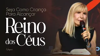 SEJA COMO CRIANÇA PARA ALCANÇAR O REINO DO CÉUS - Palavra de Deus