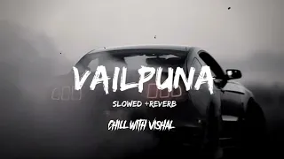 Vailpuna | Sippy Gill { Slowed+Reverb }