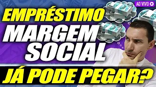 Ja pode pegar Emprestimo Margem social ? Foi Aprovada Margem social 2022?