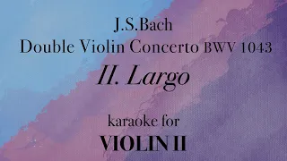 Bach Double Concerto BWV 1043 II.Largo - Accompaniment with 1st Violin