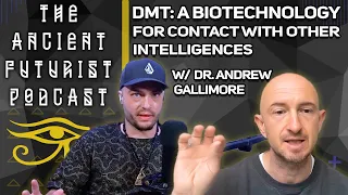 DMT: Molecular Biotechnologies and Interdimensional Intelligences w/ Andrew Gallimore | TAF//05