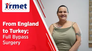 From England to Turkey: Full Bypass Surgery