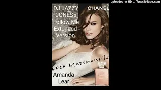 AMANDA LEAR-FOLLOW ME (CHANEL COCO MADEMOISELLE AD) EXTENDED REMIX MIX by DJ JAZZY JONES5