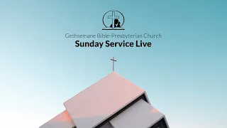 Gethsemane BPC Sunday Service Live (14 Feb 2021)