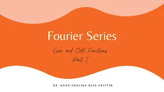 Chapter 4 Fourier Series - Even and Odd functions (Part I)