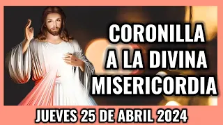 Coronilla a la Divina Misericordia de Hoy. Jueves 25 de Abril 2024 - Misericordia