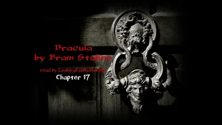 Dracula by Bram Stoker Chapter 17