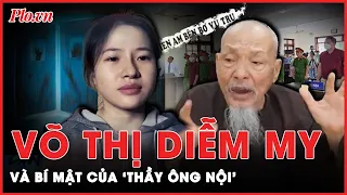 Võ Thị Diễm My và bí mật của ‘thầy ông nội’ ở Tịnh thất Bồng Lai | PLO