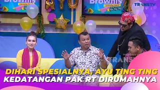 Dihari Spesialnya, AYU TING TING Kedatangan PAK RT Dirumahnya | BROWNIS (20/6/23) S3