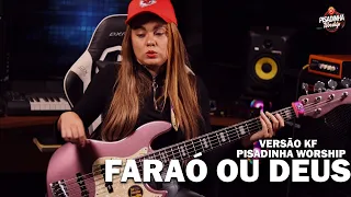 FARAÓ OU DEUS | PISADINHA WORSHIP ♩ - @KleyttonFarney @NaiDias || BASS COVER - Giane Rangel