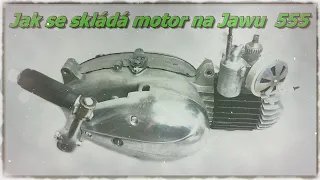 Jak se skládá motor na Jawu 550 a 555.