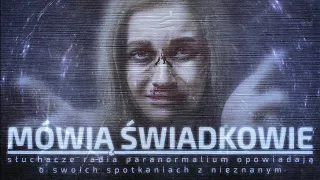 Bliskie spotkania z nieuchwytną siłą. Paranormalna spowiedź || Mówią Świadkowie - Odc. 51