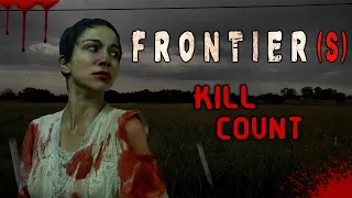 Frontiers (2007) - Kill Count S06 - Death Central