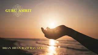 GURU AMRIT - DHAN DHAN RAM DAS GURU