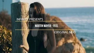 Martin Mayer - Feel (Original Mix) (INFINITY) #enjoybeauty