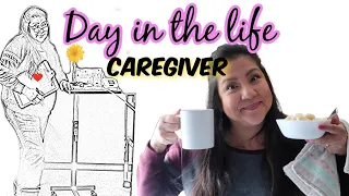 CAREGIVER DAY IN THE LIFE | FAMILY CAREGIVING | ROUTINE