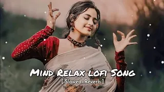 Mind Fresh Mashup 🪷 Slowed & Reverb ❤️ Arijit Sing Love Mashup 😍 Heart Touching Songs.