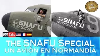 THE SNAFU SPECIAL - AN AIRCRAFT IN NORMANDY (Merville-Franceville-Plage) [English subtitles]