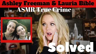 The Disappearance of Lauria Bible and Ashley Freeman | SOLVED ASMR True Crime #ASMR