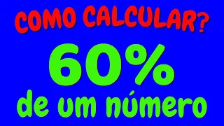 COMO CALCULAR 60% DE UM NÚMERO? | 60% de um valor - Calculando porcentagem