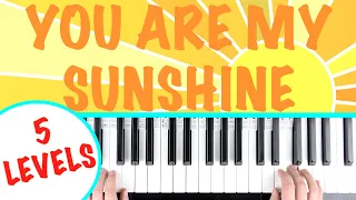 How to play YOU ARE MY SUNSHINE - Easy Piano Tutorial | 5 Levels