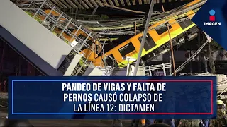 Línea 12: Pandeo de vigas y falta de pernos causó colapso según dictamen | Noticias con Yuri Sierra