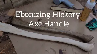 Ebonizing Hickory Axe Handle