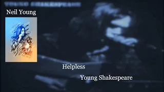 Neil Young - Helpless, Live (Lyrics) Young Shakespeare