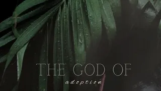 The God Of Adoption | March 24, 2024