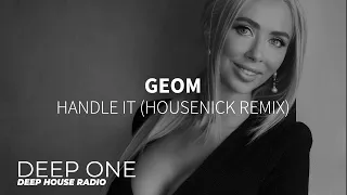 GeoM - Handle It (Housenick Remix)