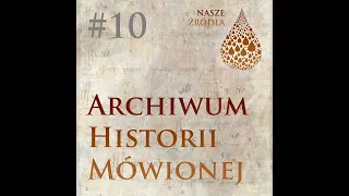 #10. Archiwum Historii Mówionej