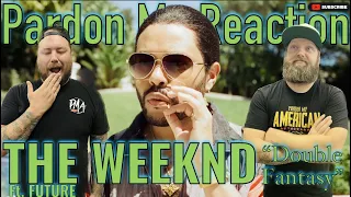 THE WEEKND: Double Fantasy - Ft. Future // REACTION