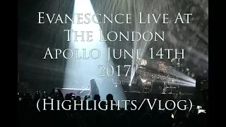 Evanescence Live At The London Apollo June 14th 2017, Highlights/Vlog