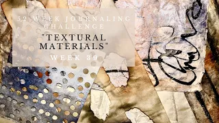 Mark Making + Staining Week 39 ~ 52 Week Challenge ~ "Textural Materials"