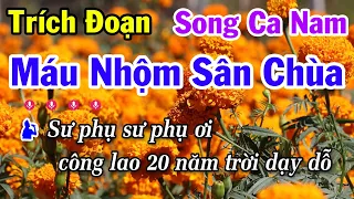 Karaoke Trích Đoạn Máu Nhộm Sân Chùa Song Ca Nam - Nam Ai 6 Câu - Vọng Cổ 4-5-6