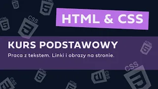 KURS HTML I CSS OD PODSTAW - Praca z tekstem. Linki i obrazy na stronie