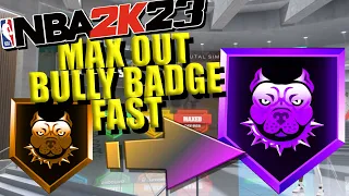 FASTEST WAY TO MAX OUT BULLY BADGE IN CORE BADGES IN NBA 2K23