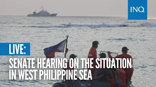 LIVE: Senate hearing on the situation in West Philippine Sea