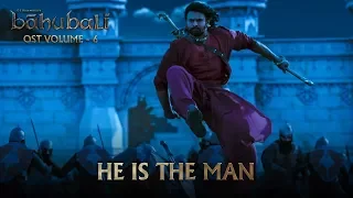 Baahubali OST - Volume 06 - He is The Man | MM Keeravaani