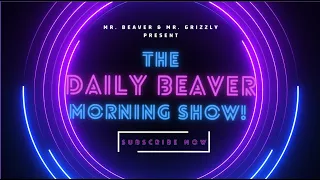 Let’s Talk About Sex / Trudeau on Jespersen – The Daily Beaver Morning Show