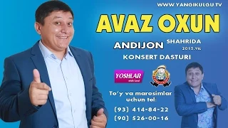 Avaz Oxun - 2015-yilgi konsert dasturi (Andijon)