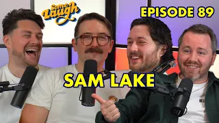 Episode | 89 Sam Lake | Some Laugh Podcast