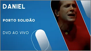 Daniel - Porto Solidão (DVD Ao Vivo)