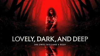 LOVELY, DARK AND DEEP (2024) - Official Trailer