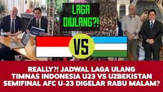 REALLY!? Jadwal Laga Ulang Timnas Indonesia U23 VS Uzbekistan Semifinal AFC U-23 Digelar Rabu Malam?