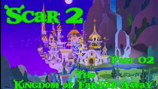 "Scar" (Shrek) 2 Part 02 - The Kingdom of Far,Far Away
