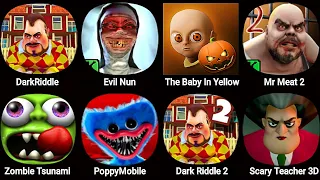 Dark Riddle,Evil Nun,The Baby In Yellow,Mr Meat 2,Zombie Tsunami,Poppy Playtime 3,Scary Teacher 3D