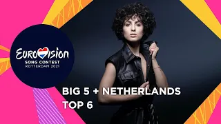 Eurovision 2021: TOP 6 Big 5 + Netherlands (Before The Show)