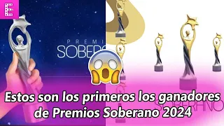 😱Estos son los primeros los ganadores de Premios Soberano