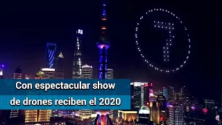 Con espectacular show de drones reciben el 2020 en Shanghái